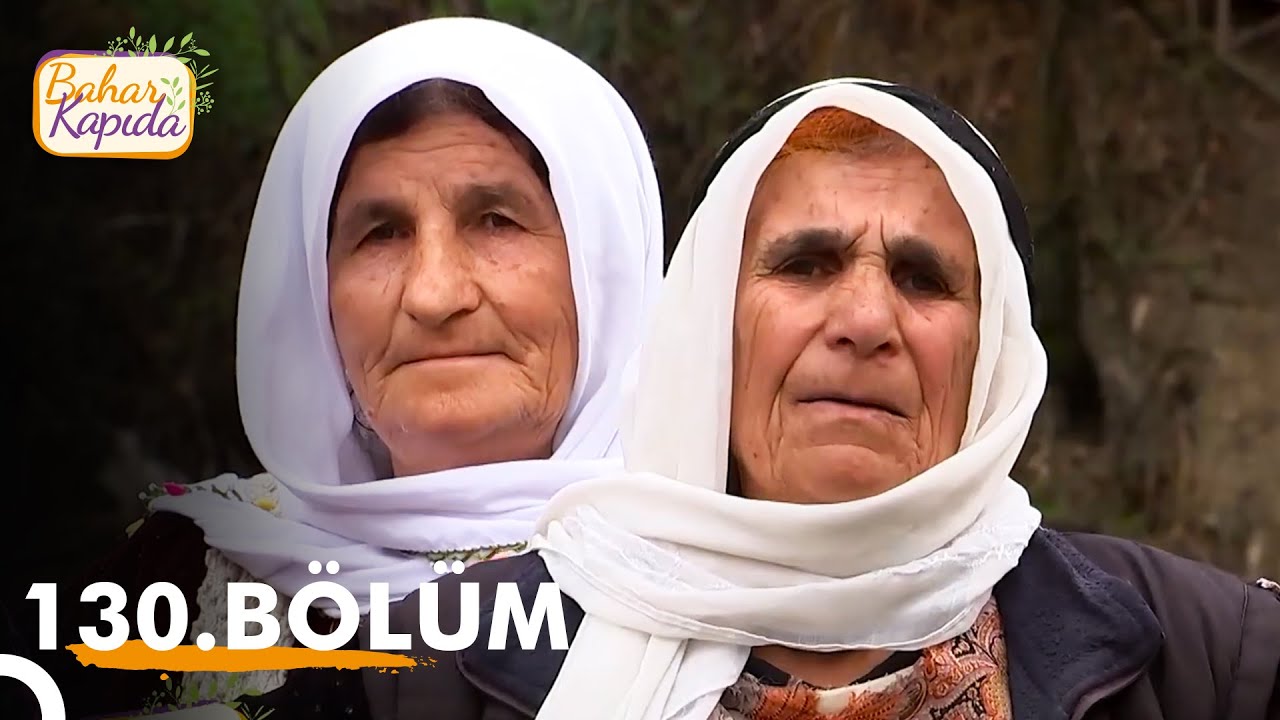 Bahar Kapıda 130. Bölüm