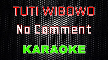 Tuty Wibowo - No Comment [Karaoke] | LMusical