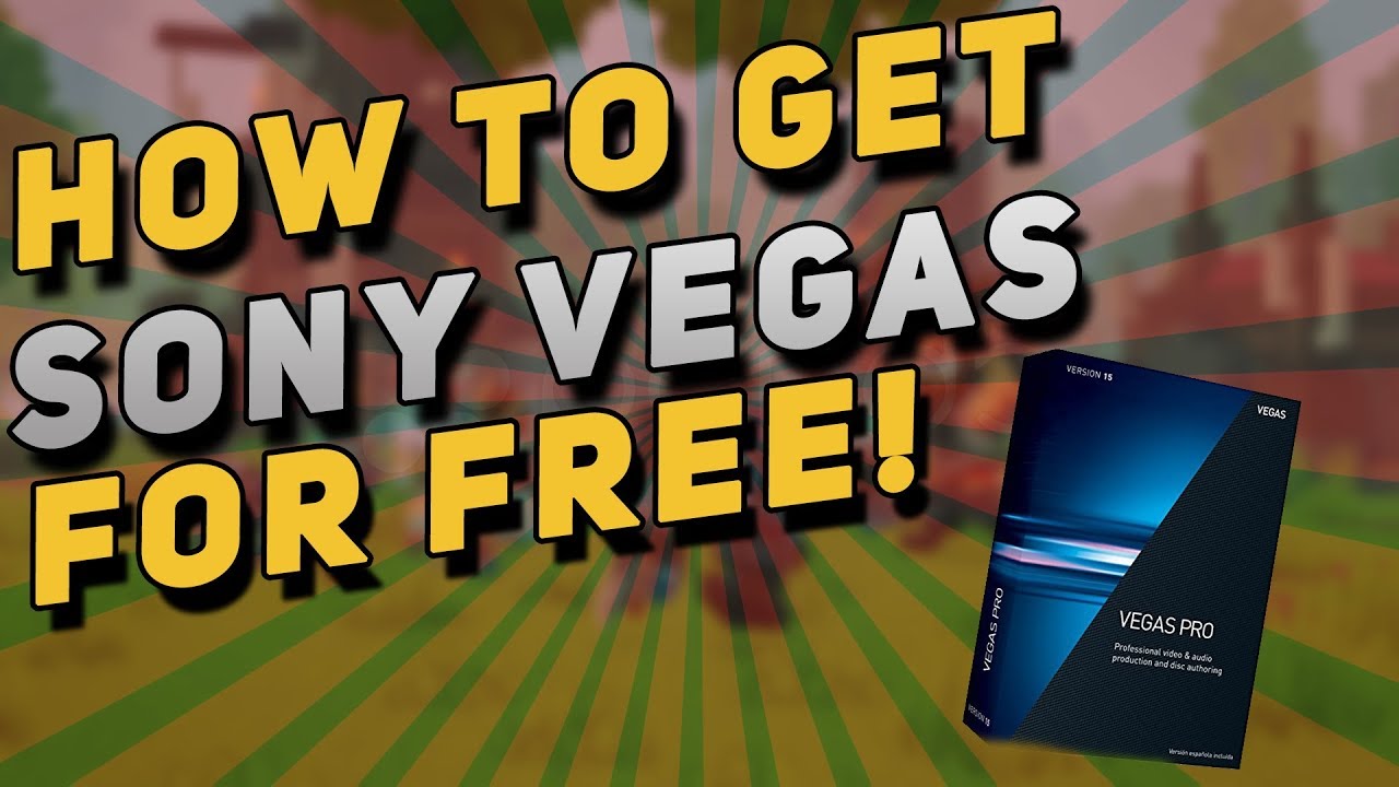 How to install Sony Vegas 15 for free (FULL VERSION!) - YouTube