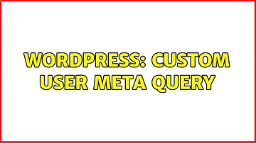 Wordpress: custom user meta query (3 Solutions!!)