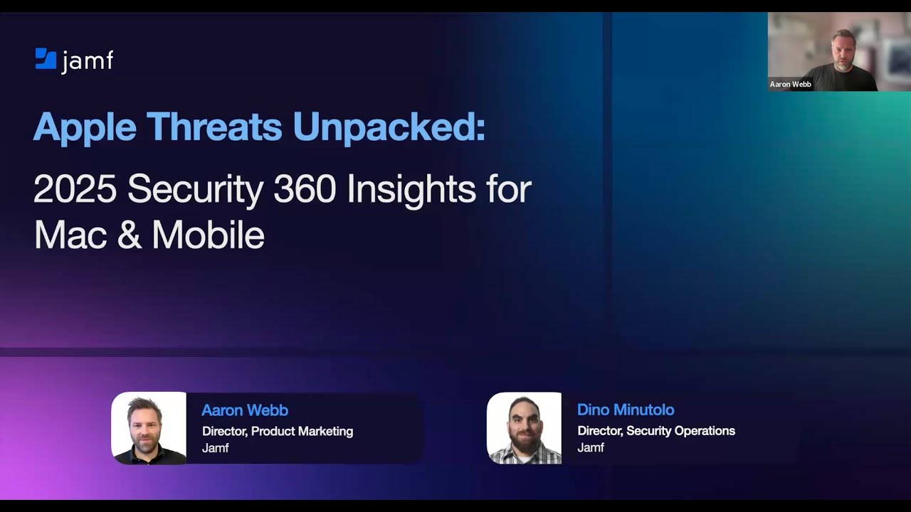 Apple Threats Unpacked: 2025 Security 360 Insights for Mac & Mobile ...