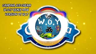 Campina IceCream New Version W.O.Y Remix ft Jon IQ7