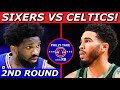 SIXERS VS CELTICS In The 2nd Round! | Playoff Preview &amp; Prediction