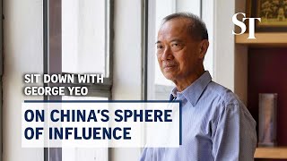 Sit down with George Yeo: On China's ambitions