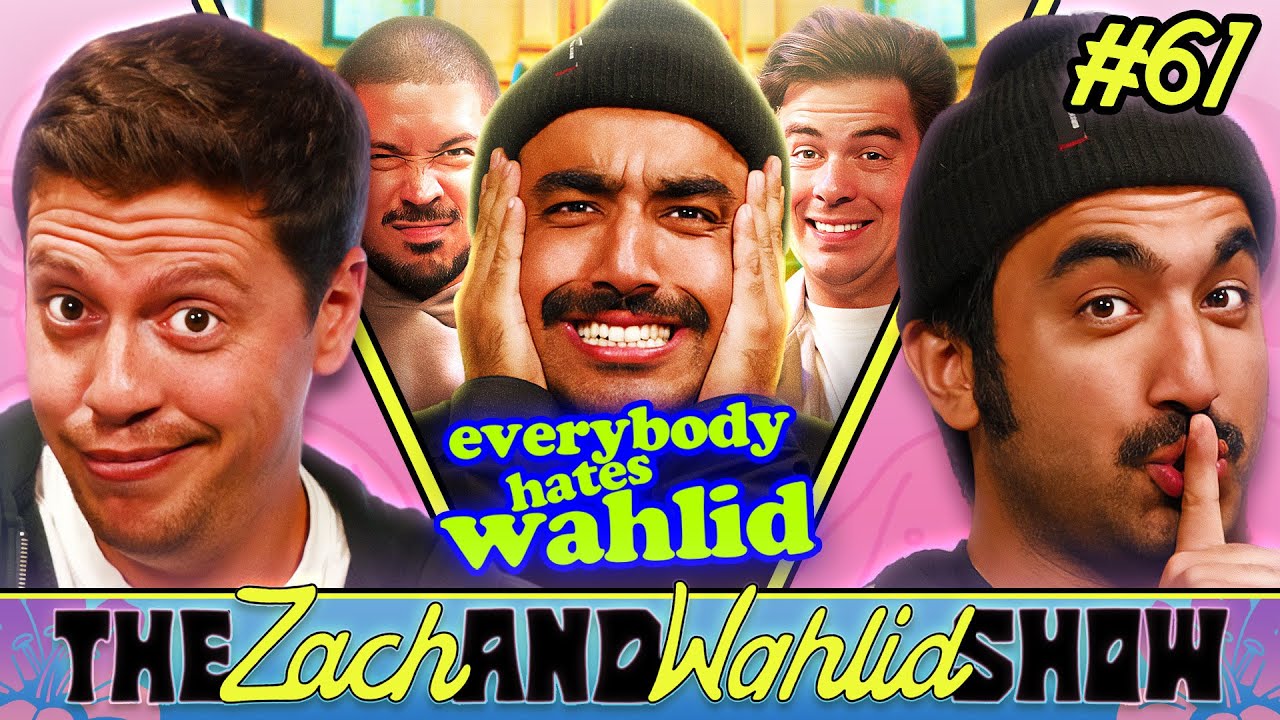 Everyone Hates Wahlid | The Zach and Wahlid Show