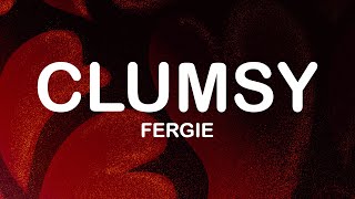 Fergie - Clumsy (Lyrics /Lyric Video)