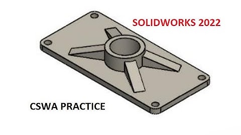 Section d part 2 SOLIDWORKS 2022 CSWA
