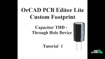 OrCAD PCB Editor Lite | Custom Footprint | Capacitor THD