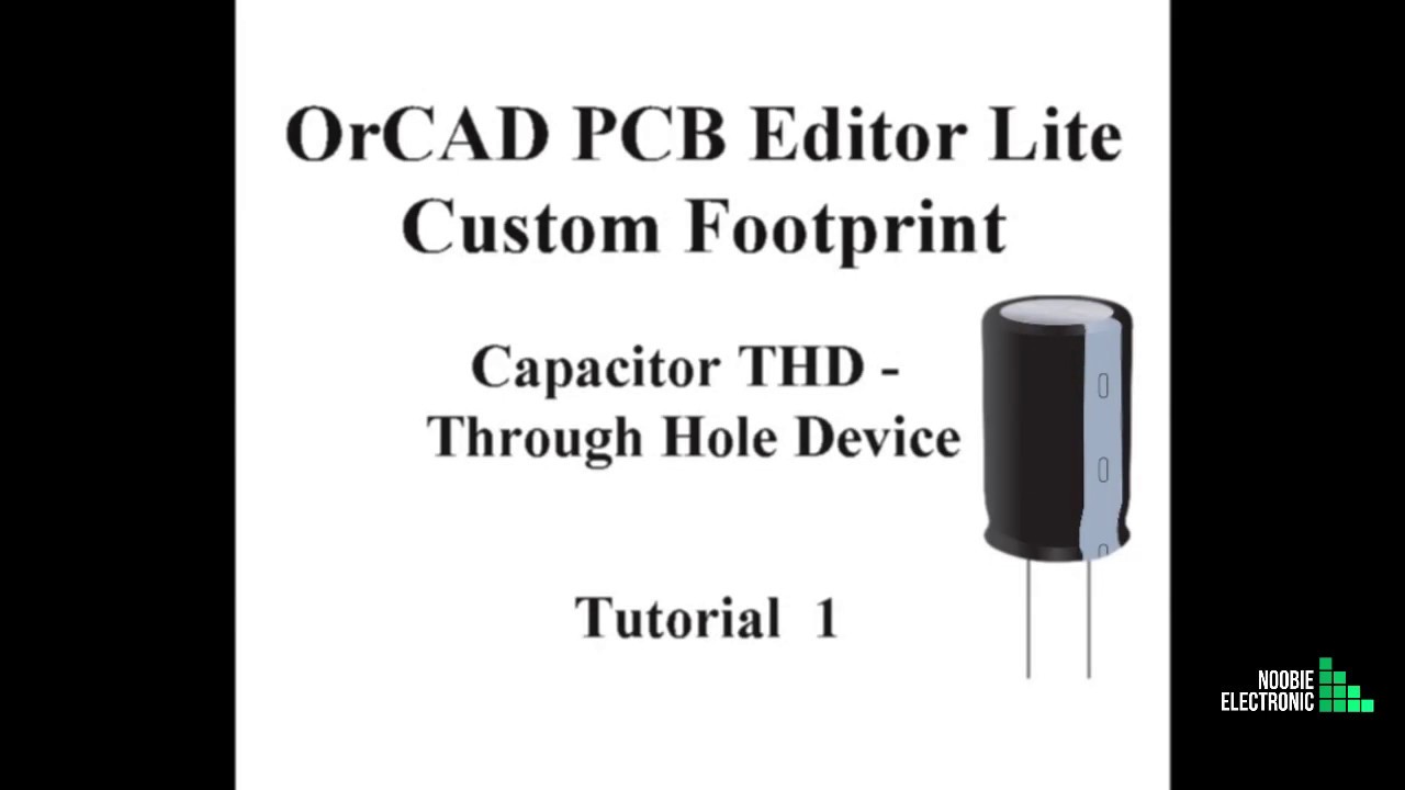 OrCAD PCB Editor Lite Custom Footprint Capacitor THD YouTube