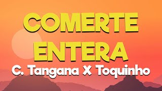 C. Tangana, Toquinho - Comerte Entera [Letra/Lyrics] | Quiero agarrarte, no aguanto más