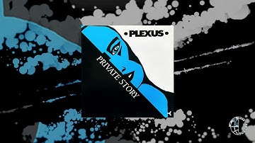 Plexus - Private Story - A Mix [Official Video]