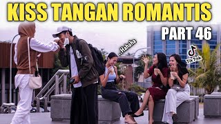 KI*S TANGAN ROMANTIS PART 46