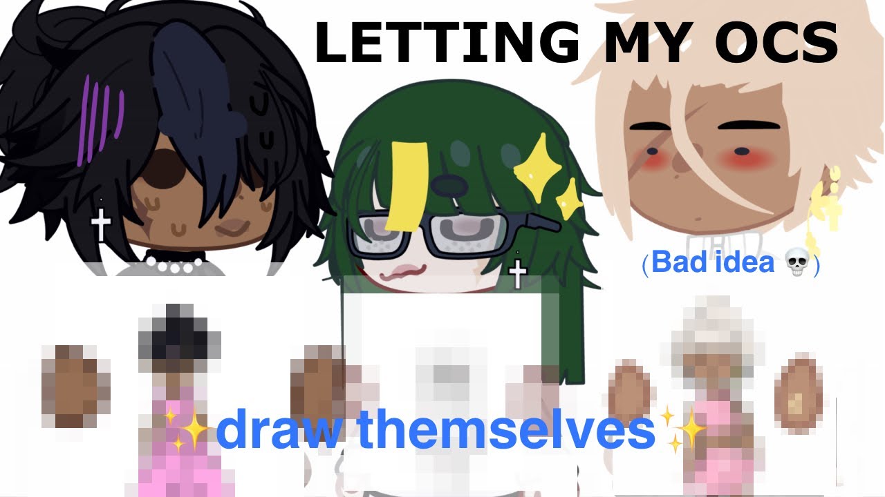 LETTING MY OCS DRAW THEMSELVES 😭 (bad idea 💀) gachaclub - YouTube