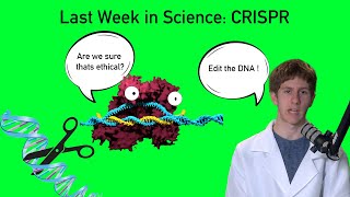 Last Week in Science Episode 10  CRISPR