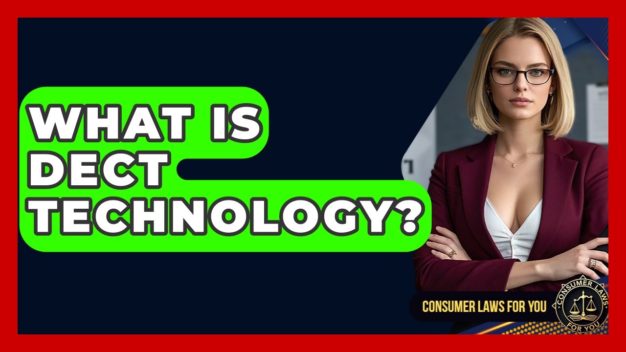 What Is DECT Technology? - Consumer Laws For You