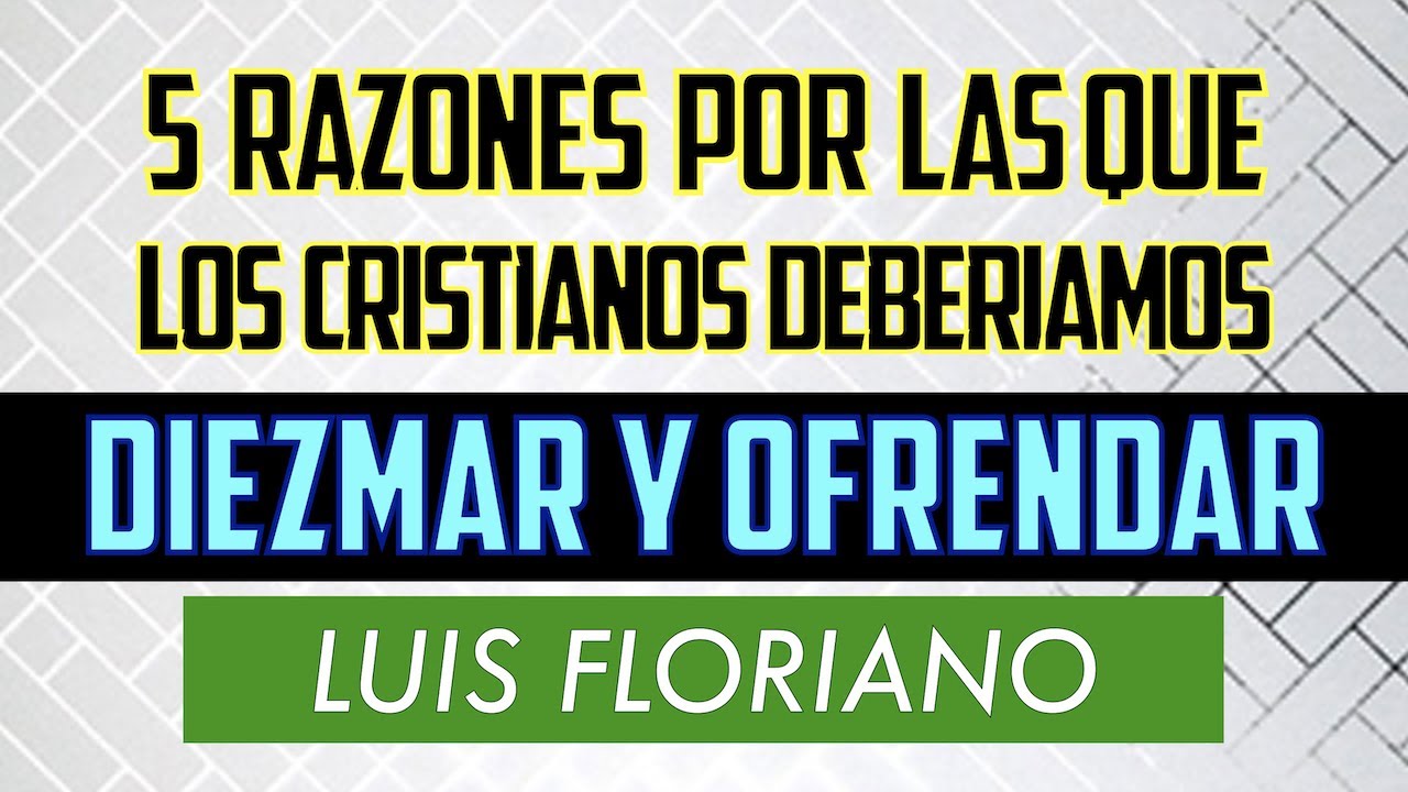 Razones por las cuales deberíamos diezmar y ofrendar