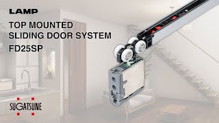 [FEATURE] Learn More About our TOP MOUNTED SLIDING DOOR SYSTEM FD25SP  Sugatsune Global