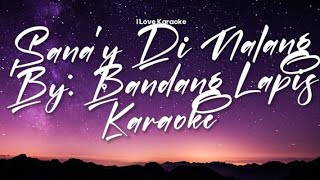 Sanay Di Na Lang - Bandang Lapis - Karaoke