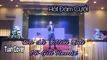 Hát Đám Cưới : Em Là Món Quà Vô Giá Remix - Châu Khải Phong | Dương Ngọc Tuấn Cover