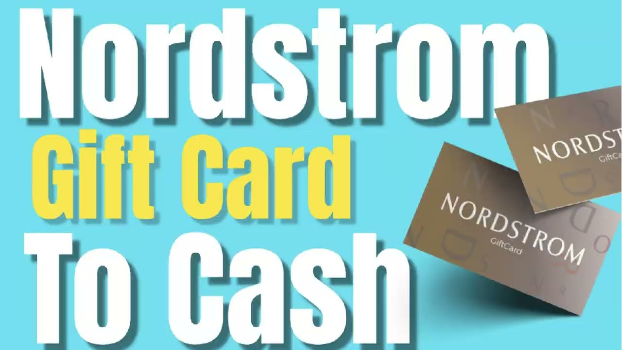 How to Withdraw Cash or Use Your Nordstrom Gift Card