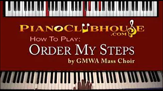 â« How to play ORDER MY STEPS GMWA Women Of Worship gospel piano tutorial â« â« How to play ORDER MY STEPS GMWA Women Of Worship gospel piano tutorial â«