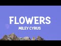 Miley Cyrus - Flowers (Lyrics)  | [1 Hour Version] AAmir Lyrics