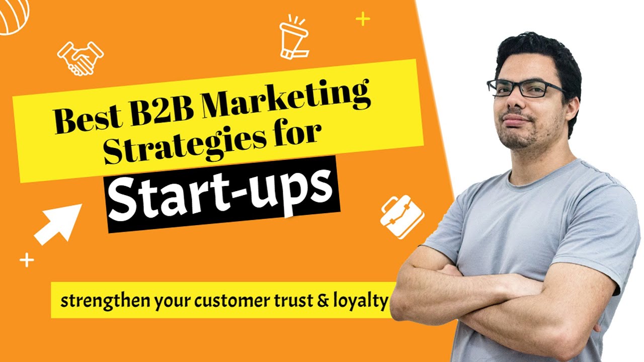 Best B2B Marketing Strategies for Start-ups