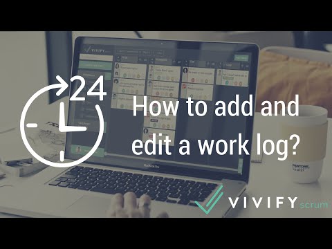 How to add and edit a work log? - VivifyScrum