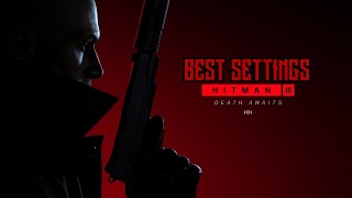 HITMAN 3 - Best Graphics Settings 2021 HITMAN 3 - Best Graphics Settings 2021