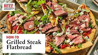 How To: Grilled Steak Flatbread
