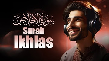Surah Al Ikhlas Beautiful Recitation (The Sincerity) Qul Hu Allah Hu Ahad