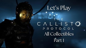 The Callisto Protocol | ALL COLLECTIBLES | No Commentary | Part 1