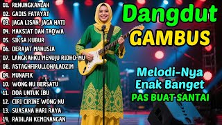 Download Lagu DANGDUT GAMBUS LAWAS NOSTALGIA 80AN 90AN ORIGINAL 🎸SIKSA KUBUR, MUNAFIK, CIRI CIRINE WONG NU MP3