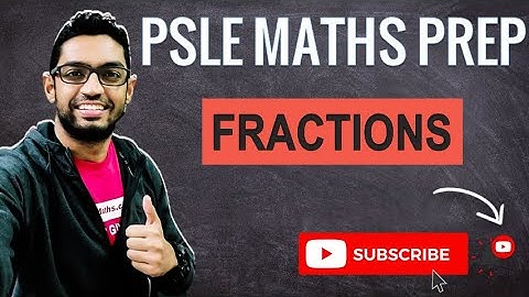 Prelims 2021, Fractions | Learn Problem Sums | PSLE MATHS PREP