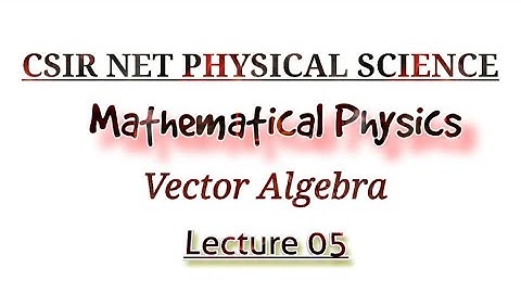 CSIR NET | JEST | TIFR | Transformation of Vector from Cartesian to Spherical Coordinates | Lec  05