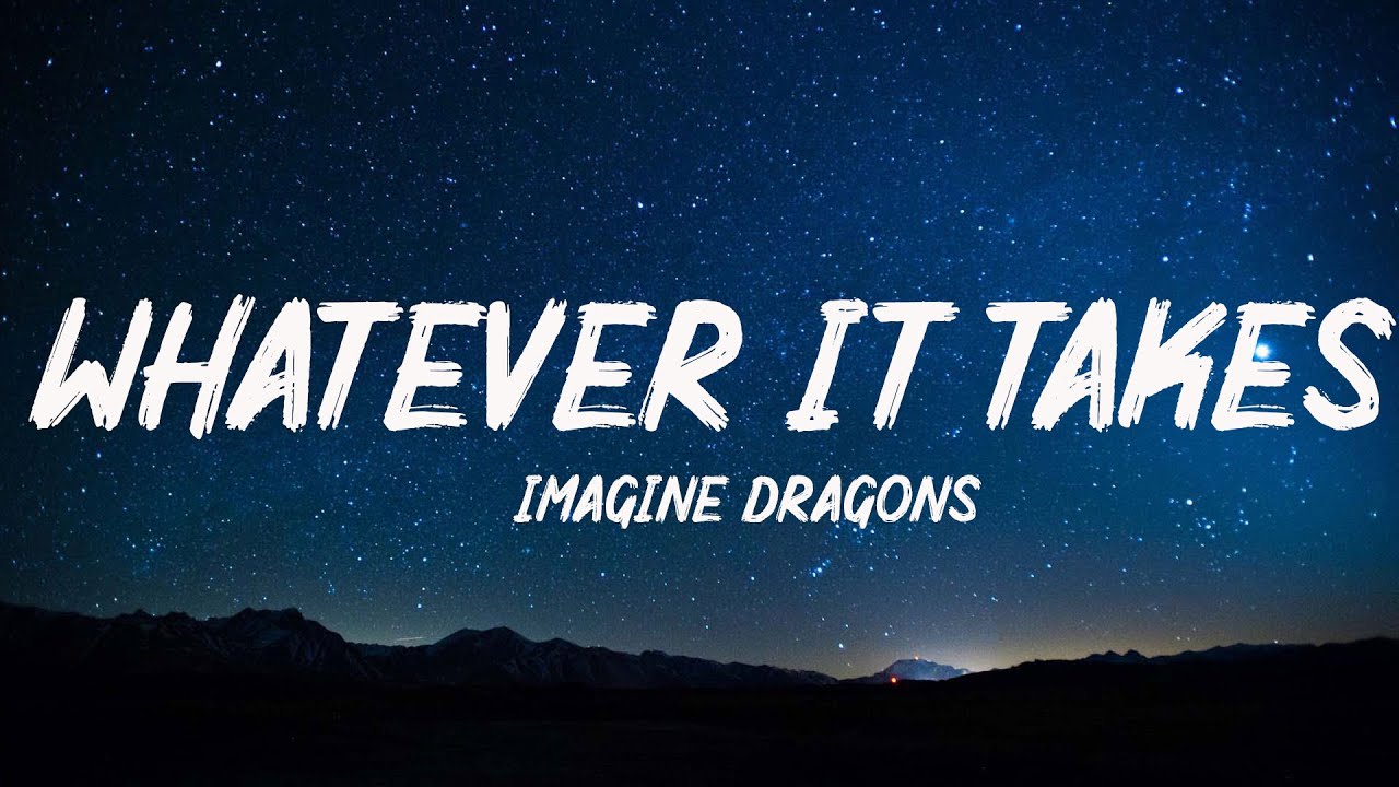 Imagine Dragons Whatever It Takes Tekst Imagine Dragons - Whatever It Takes (Lyrics / Lyric Video) - YouTube