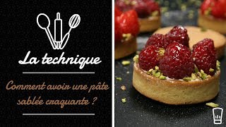 Comment Avoir Une Pâte Sablée Bien Croustillante ?
