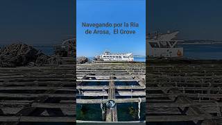Navegando por la hermosa Ria de Arousa, El Grove. GALICIA 💯