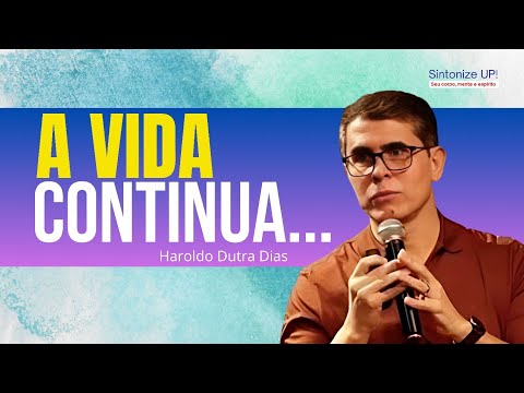 A VIDA CONTINUA | Haroldo Dutra Dias ✂️ cortes, Palestra Espírita