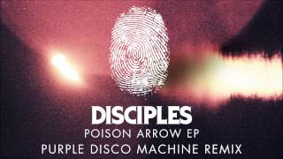 Disciples - Poison Arrow (Purple Disco Machine Remix)