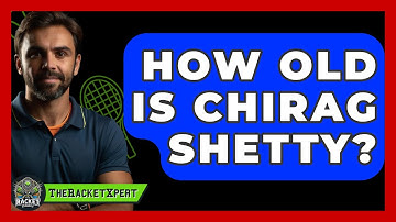 How Old Is Chirag Shetty? - The Racket Xpert