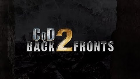 Back 2 Fronts Tutorial/Tutorial de Back 2 Fronts - Back 2 Fronts - Call Of Duty 2