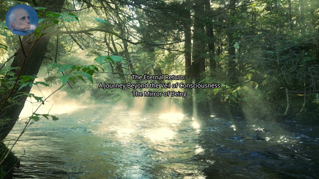 9. The Eternal Return: A Journey Beyond the Veil of Consciousness - YouTube