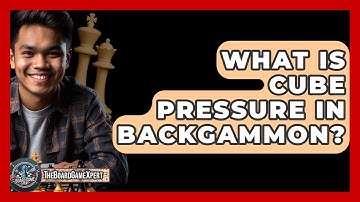 What Is Cube Pressure In Backgammon? - The Board Game Xpert