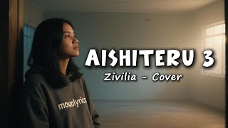 Zivilia – Aishiteru 3 (Lirik Lagu)