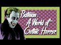 A world of gothic horror the problem with modern batman stories