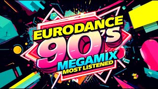 EURODANCE 90 MOST LISTENED REMIX MEGAMIX BY DJ STONEANGELS #playlist #90s #mix