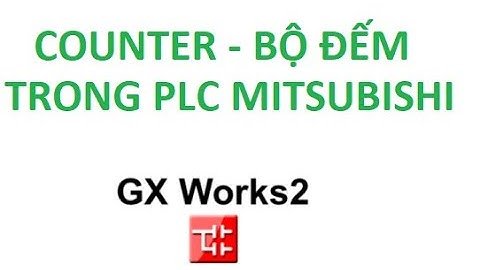 COUNTER - Bộ đếm trong PLC Mitsubishi