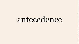 Antecedence