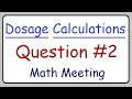 Dosage Calculations - Practice Question #2